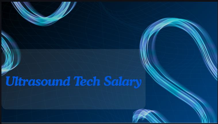 Ultrasound Tech Salary